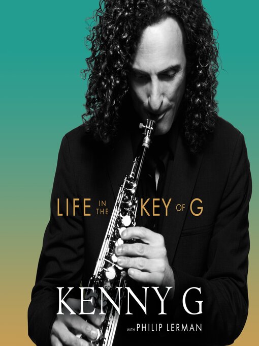 Title details for Life in the Key of G by Kenny G - Wait list